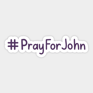 Pray For John Sticker